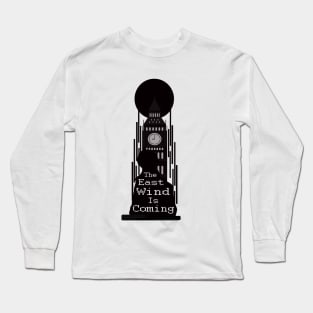 The east wind is coming Long Sleeve T-Shirt